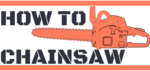 How To Chainsaw